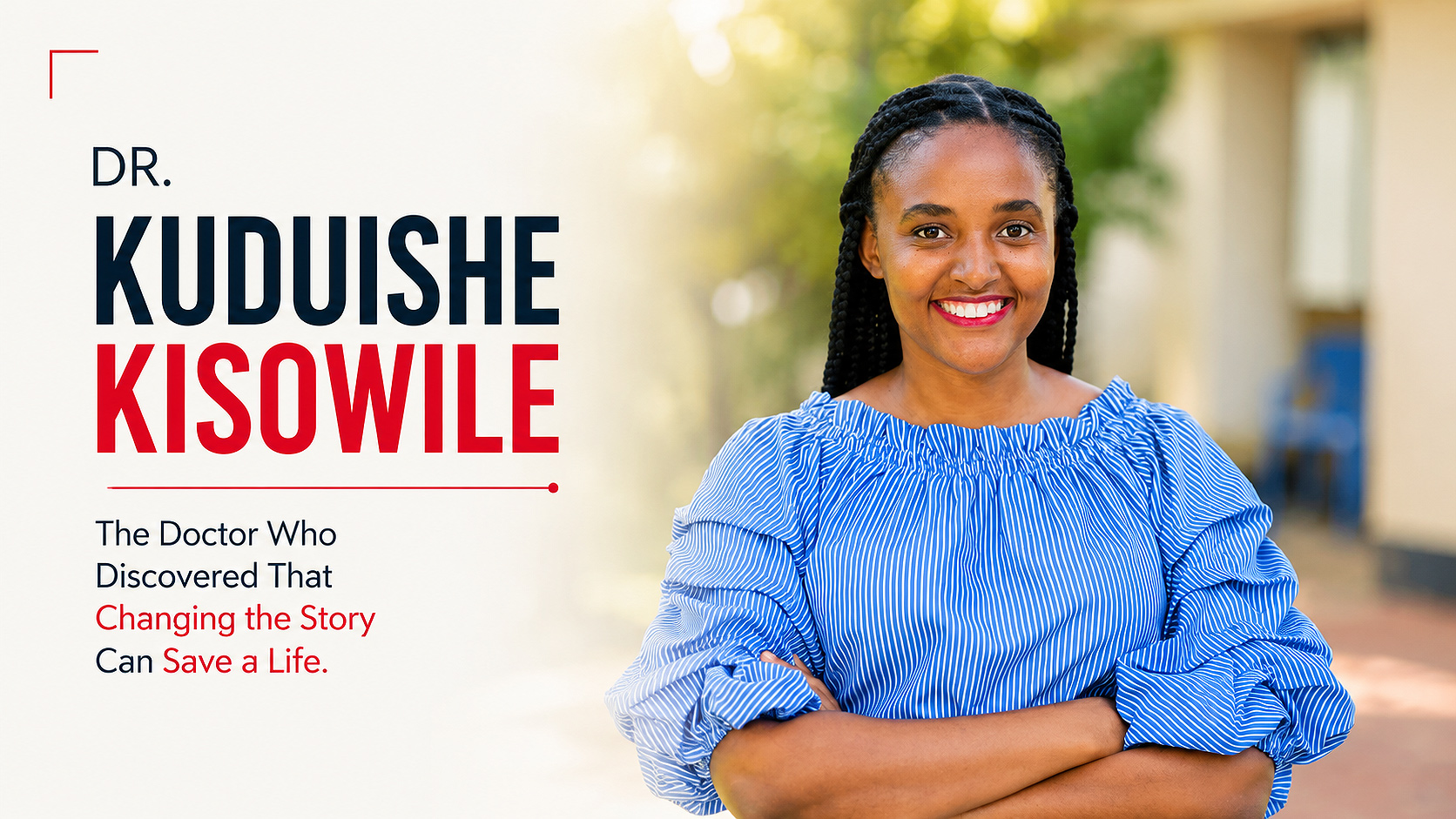 Dr. Kuduishe Kisowile: The Doctor Who Discovered That Changing the Story Can Save a Life | URT Stories